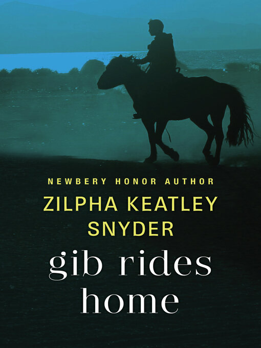 Zilpha Keatley Snyder创作的Gib Rides Home作品的详细信息 - 可供借阅